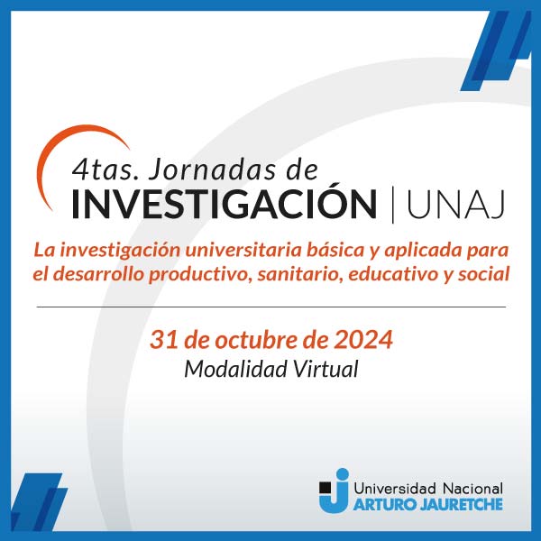 4tas Jornadas de Investigación UNAJ | 31 de octubre de 2024 - Modalidad Virtual